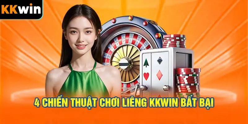 4 Chiến Thuật Chơi Liêng KKWIN Bất Bại