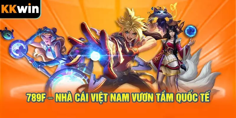 789F – Nhà Cái Việt Nam Vươn Tầm Quốc Tế