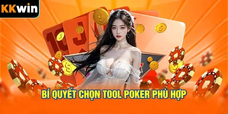 Bí Quyết Chọn Tool Poker KKWIN