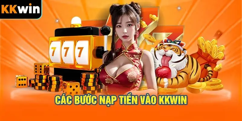Hướng dẫn từng bước nạp tiền KKWIN