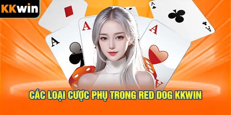 Các Loại Cược Phụ Trong Red Dog KKWIN