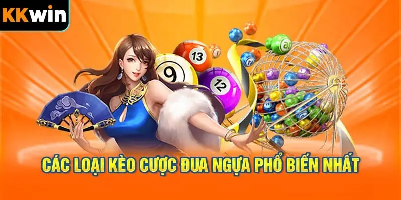 Các Loại Kèo Cược Đua Ngựa Phổ Biến Nhất
