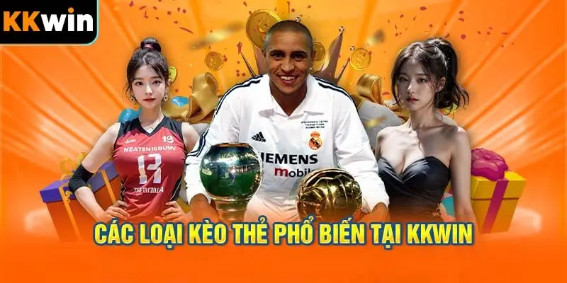 Các Loại Kèo Thẻ Phổ Biến Tại KKWIN