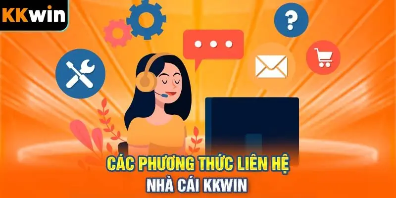 Các phương thức liên hệ KKWIN luôn có mặt