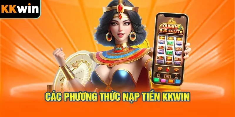 Các phương thức nạp tiền KKWIN