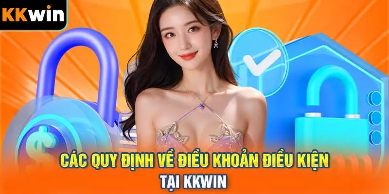 Quy định rõ ràng về các điều khoản điều kiện tại KKWIN