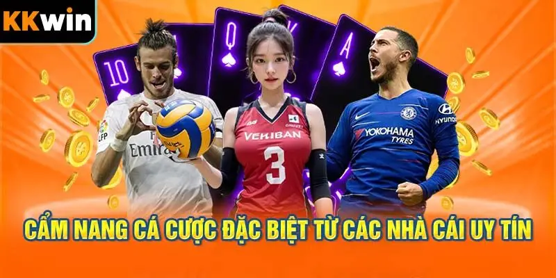 Cẩm nang cá cược đặc biệt từ các nhà cái uy tín