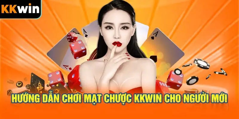 Hướng Dẫn Chơi Mạt Chược KKWIN Cho Người Mới