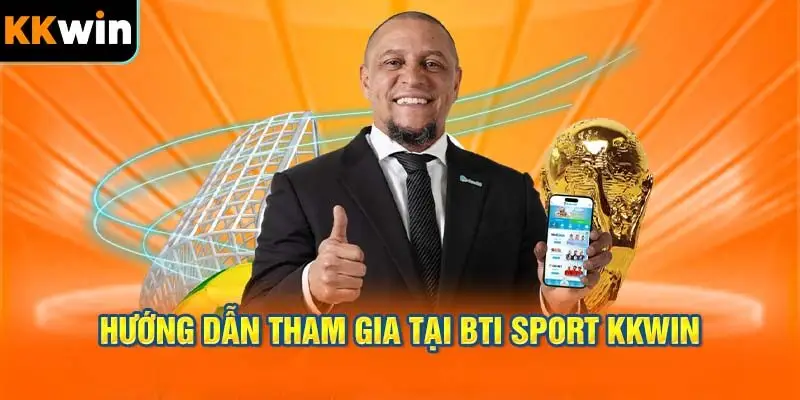 Hướng dẫn tham gia tại BTi Sport KKWIN
