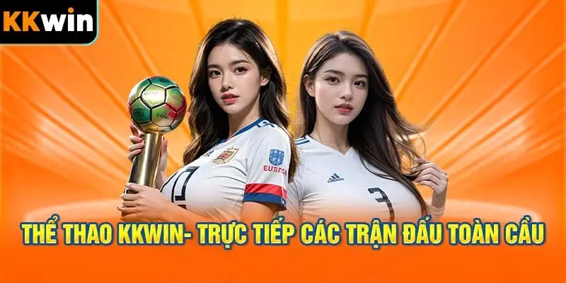 Sảnh thể thao KKWIN phát trực tiếp sắc nét