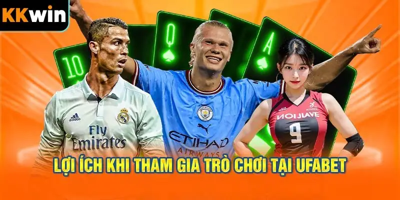 Lợi ích khi tham gia trò chơi tại UFABET