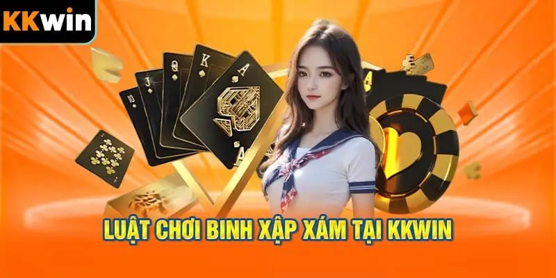 Luật Chơi Binh xập xám tại KKWIN dễ hiểu