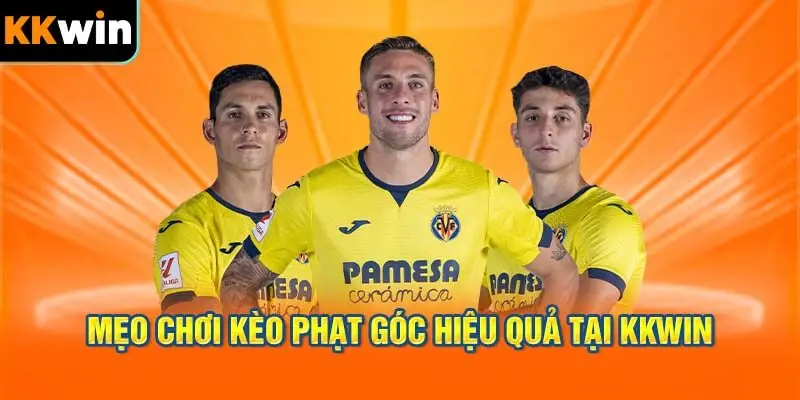 Mẹo Chơi Kèo Phạt Góc Hiệu Quả Tại KKWIN