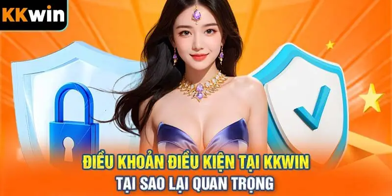 Tại Sao Các Điều Khoản Sử Dụng Của KKWIN Lại Quan Trọng?