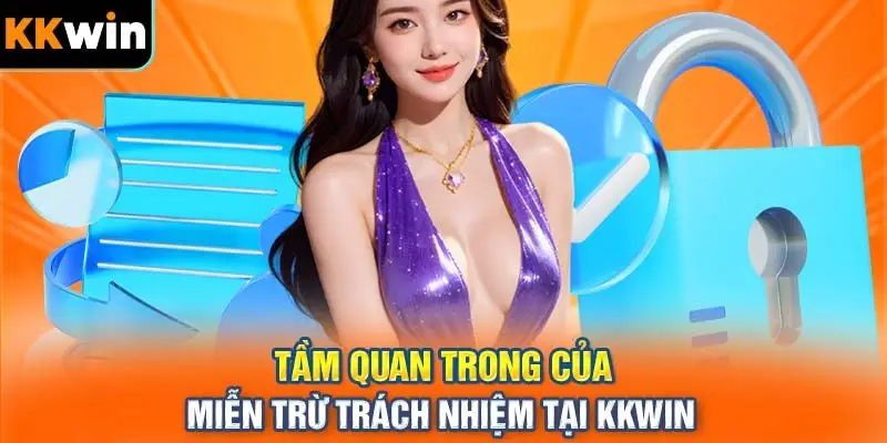 Hiểu Rõ Tuyên Bố Miễn Trừ Trách Nhiệm KKWIN