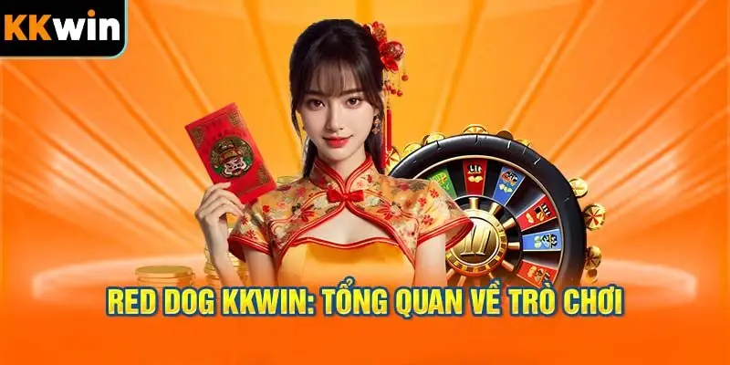 Red Dog KKWIN: Tổng Quan Về Trò Chơi