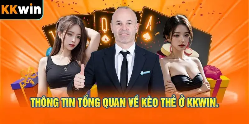 Thông tin tổng quan về kèo thẻ ở KKWIN.