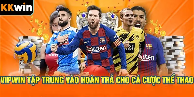 VIPWIN tập trung vào hoàn trả cho cá cược thể thao